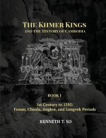 Khmer Kings and the History of Cambodia