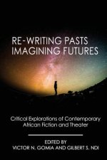 Re-writing Pasts, Imagining Futures