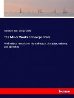 The Minor Works of George Grote