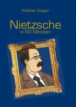 Nietzsche in 60 Minuten