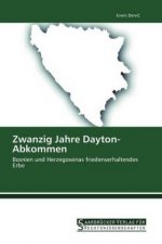 Zwanzig Jahre Dayton-Abkommen