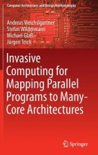 Invasive Computing for Mapping Parallel Programs to Many-Core Architectures