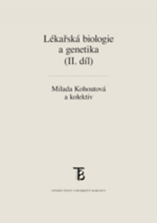 Lékařská biologie a genetika (II. díl)