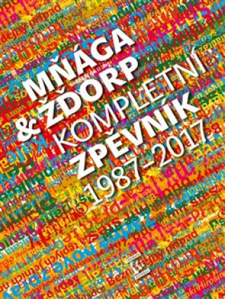 Mňága & žďorp Kompletní zpěvník 1987 - 2017