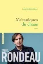 Mecaniques du chaos (Grand Prix du Roman de l'Academie francaise)