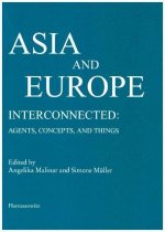 Asia and Europe - Interconnected: Agents, Concepts, and Things