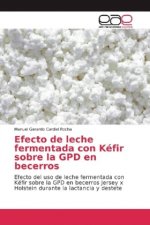 Efecto de leche fermentada con Kéfir sobre la GPD en becerros