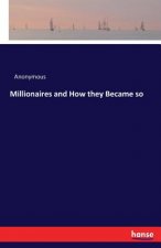 Millionaires and How they Became so