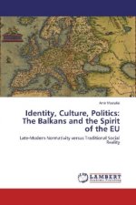 Identity, Culture, Politics: The Balkans and the Spirit of the EU