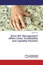 Does WC Management Affect Firms' Profitability and Liquidity Position