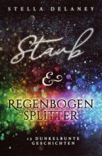Staub und Regenbogensplitter
