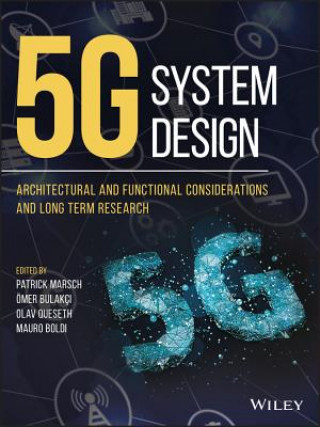 5G System Design - Architectural and Functional Considerations and Long Term Research