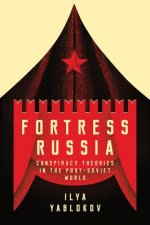 Fortress Russia - Conspiracy Theories in Post-Soviet Russia
