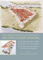Transition to Late Antiquity on the Lower Danube