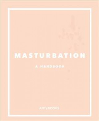 MASTURBATION A HANDBOOK