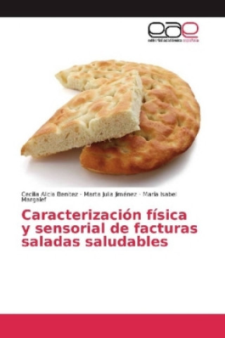 Caracterización física y sensorial de facturas saladas saludables