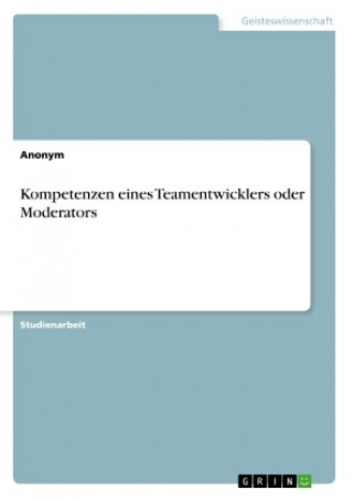 Kompetenzen eines Teamentwicklers oder Moderators