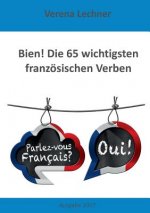 Bien! Die 65 wichtigsten franzoesischen Verben