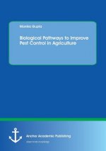 Biological Pathways to Improve Pest Control in Agriculture