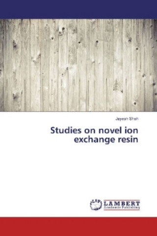 Studies on novel ion exchange resin