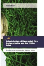 Prümie holt den Glömp zurück Eine Dorfgeschichte aus den 1950er Jahre
