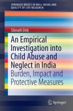 Empirical Investigation into Child Abuse and Neglect in India