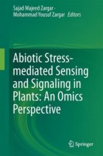 Abiotic Stress-Mediated Sensing and Signaling in Plants: An Omics Perspective