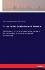 To the Fenian Brotherhood of America