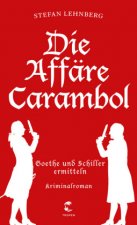 Die Affäre Carambol (Goethe und Schiller ermitteln)