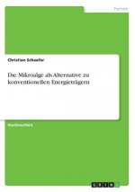 Die Mikroalge als Alternative zu konventionellen Energieträgern
