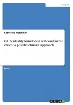 Is U.S. identity founded on self-constructed crises? A poststructuralist approach