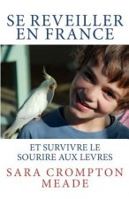 Se reveiller en France et survivre le sourire aux levres
