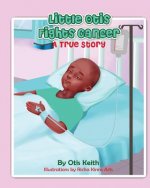 Little Otis Fights Cancer: A True Story