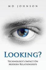 Looking?: Technology's Impact on Modern Relationships