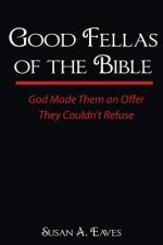 Good Fellas Of The Bible: God Made Them An Offer They Couldn't Refuse