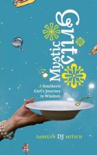 Mystic Grits: A Southern Girl's Journey to Wisdom