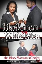 Black Men v. White Men; the Black Woman's Choice