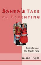 Santa's Take on Parenting: Secrets from the North Pole