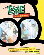 In the Eye of the Beholder: A Collection of Bol's Eye Cartoons