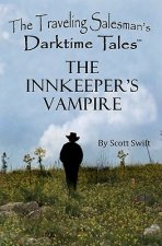The Innkeeper's Vampire: A Traveling Salesman's Darktime Tale