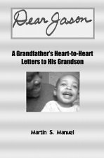 Dear Jason: A Grandfather's Heart-to-Heart Letters to His Grandson