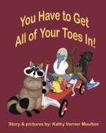 You Have to Get All of Your Toes In!