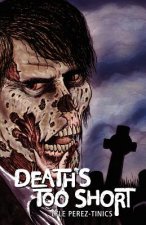 Death's Too Short