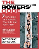 The Rowers' Code Participant Workbook: 7 Principles to Power-Up Your Life and Your Team