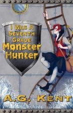 I Was a Seventh Grade Monster Hunter (The Stoker Legacy Book 1)