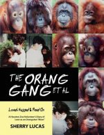 The Orang Gang et al; Loved, Hugged and Peed On: A Houston Zoo Volunteer's Diary of Love as an Orangutan 