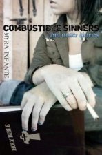 Combustible Sinners and Other Stories
