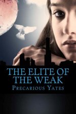 The Elite of the Weak: Revelation Special Ops, book 1