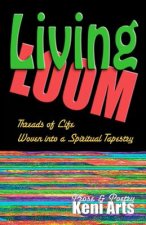 Living Loom: Threads of Life Woven into a Spiritual Tapestry