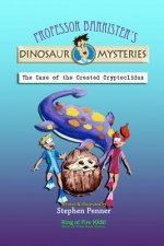 The Case of the Crested Cryptoclidus: Professor Barrister's Dinosaur Mysteries